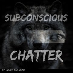 Subconscious Chatter (Wolf Whispers, #1) (eBook, ePUB) - Pharoah, Orion