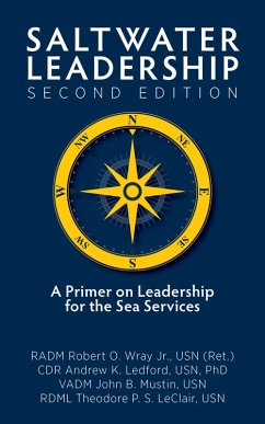 Saltwater Leadership Second Edition (eBook, ePUB) - Wray, Robert; Mustin, John B; LeClair, Theodore P; Ledford, Andrew
