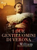 I due gentiluomini di Verona (eBook, ePUB)