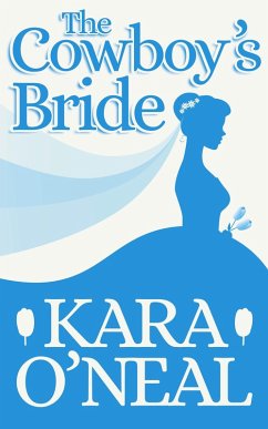 The Cowboy's Bride (Texas Brides of Pike's Run, #16) (eBook, ePUB) - O'Neal, Kara