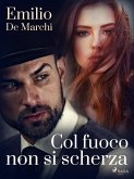 Col fuoco non si scherza (eBook, ePUB)