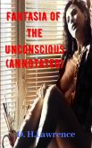 Fantasia of the Unconscious (Annotated) (eBook, ePUB)