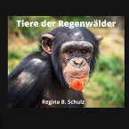 Karla Kullerkeks erzählt dir was / Tiere der Regenwälder