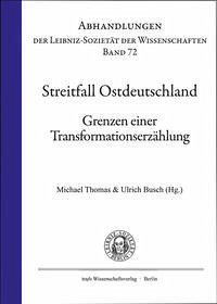 Streitfall Ostdeutschland - Thomas, Michael; Busch, Ulrich (Hg.)
