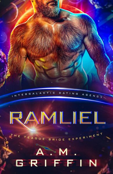 Ramliel: The Teague Bride Experiment (Intergalactic Dating Agency) (eBook, ePUB) Ramliel: The Teague Bride Experiment (Intergalactic Dating Agency) (eBook, ePUB)