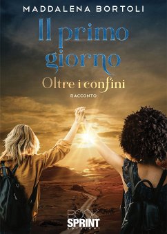 Il primo giorno (eBook, ePUB) - Bortoli, Maddalena