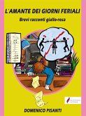 L'amante dei giorni feriali (eBook, ePUB)