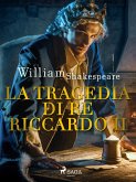 La tragedia di Re Riccardo II (eBook, ePUB)
