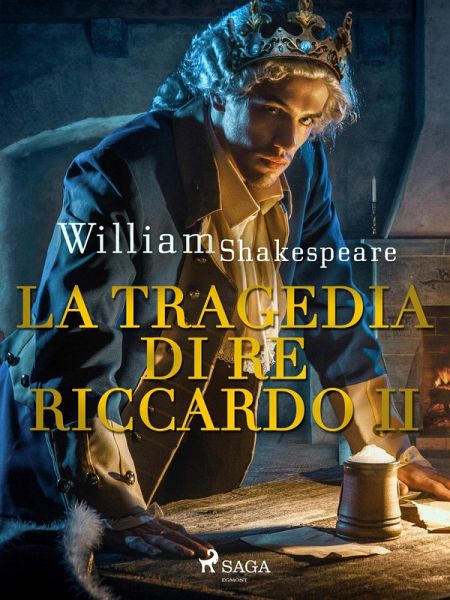 La tragedia di Re Riccardo II (eBook, ePUB) La tragedia di Re Riccardo II (eBook, ePUB)