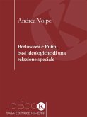 Berlusconi e Putin, basi ideologiche di una relazione speciale (eBook, ePUB)