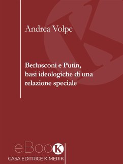 Berlusconi e Putin, basi ideologiche di una relazione speciale (eBook, ePUB) - Volpe, Andrea