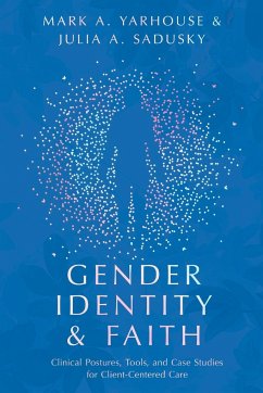 Gender Identity and Faith - Yarhouse, Mark A.; Sadusky, Julia A.