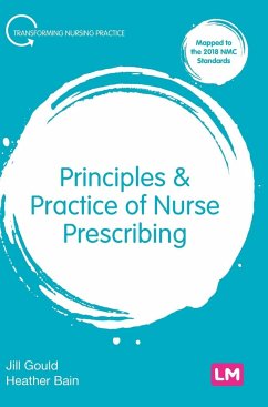 Principles and Practice of Nurse Prescribing - Gould, Jill;Bain, Heather