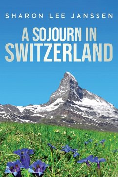 A Sojourn in Switzerland - Janssen, Sharon Lee