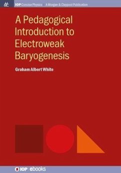 A Pedagogical Introduction to Electroweak Baryogenesis - White, Graham Albert