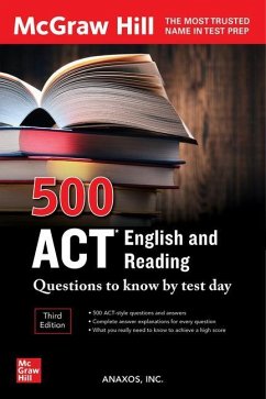 500 ACT English and Reading Questions to Know by Test Day, Third Edition - Inc., Anaxos