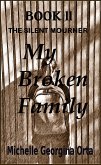 The Silent Mourner (Book 2: My Broken Family) (eBook, ePUB)