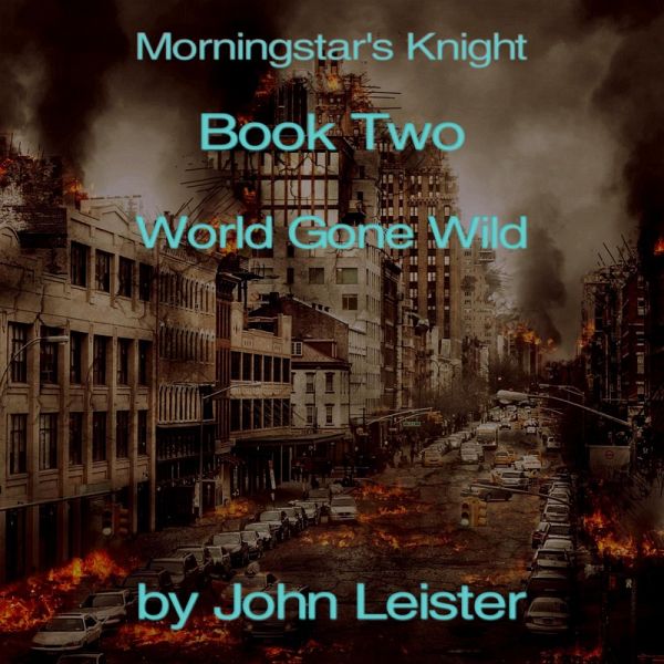 Morningstar's Knight Book Two World Gone Wild (eBook, ePUB)