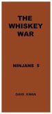THE WHISKEY WAR NINJANS 5 (eBook, ePUB) THE WHISKEY WAR NINJANS 5 (eBook, ePUB)