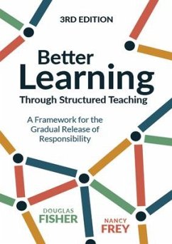 Better Learning Through Structured Teaching: A Framework for the Gradual Release of Responsibility - Fisher, Douglas; Frey, Nancy