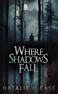 Where Shadows Fall - Case, Natalie J.