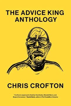The Advice King Anthology - Crofton, Chris