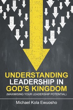 Understanding Leadership in God's Kingdom - Ewuosho, Michael Kola