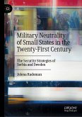 Military Neutrality of Small States in the Twenty-First Century (eBook, PDF)