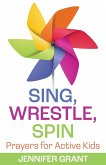 Sing, Wrestle, Spin Sing, Wrestle, Spin
