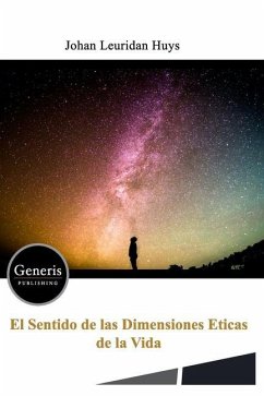 El Sentido de Las Dimensiones Eticas de la Vida - Huys, Johan Leuridan