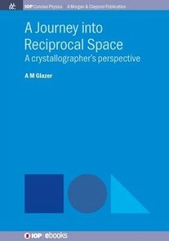 A Journey into Reciprocal Space: A Crystallographer's Perspective - Glazer, A. M.