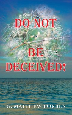 Do Not Be Deceived! - Forbes, G. Matthew