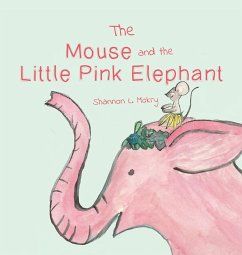 The Mouse and the Little Pink Elephant - Mokry, Shannon L.