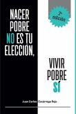 Nacer Pobre no es tu elección, vivir pobre sí