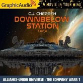Downbelow Station, 1 of 2 [Dramatized Adaptation]: The Company Wars 1