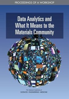 Data Analytics and What It Means to the Materials Community - National Academies of Sciences Engineering and Medicine; Division on Engineering and Physical Sciences; National Materials and Manufacturing Board; Defense Materials Manufacturing and Infrastructure Standing Committee