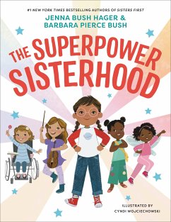 The Superpower Sisterhood - Bush Hager, Jenna; Bush, Barbara Pierce