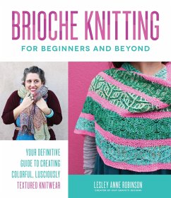 Brioche Knitting for Beginners and Beyond - Robinson, Lesley Anne