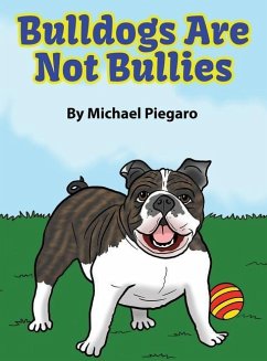 Bulldogs Are Not Bullies - Piegaro, Michael