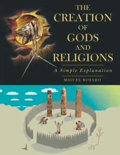 The Creation of Gods and Religions - Rosado, Miguel