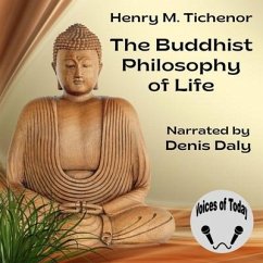 The Buddhist Philosophy of Life - Tichenor, Henry M.
