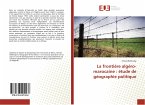 La frontière algéro-marocaine : étude de géographie politique