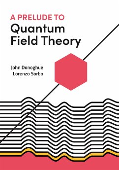 A Prelude to Quantum Field Theory - Donoghue, John; Sorbo, Lorenzo