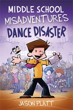 Middle School Misadventures: Dance Disaster - Platt, Jason