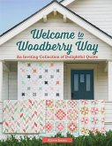 Welcome to Woodberry Way: An Inviting Collection of Delightful Quilts