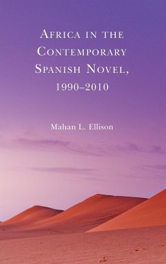 Africa in the Contemporary Spanish Novel, 1990-2010 - Ellison, Mahan L.