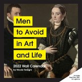 Men to Avoid in Art and Life 2022 Wall Calendar