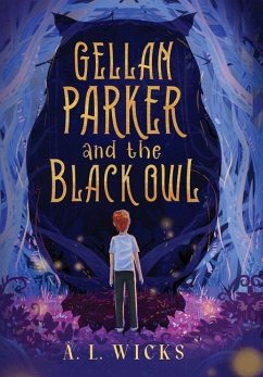 Gellan Parker and the Black Owl - Wicks, A. L.