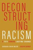 Deconstructing Racism: A Path Toward Lasting Change