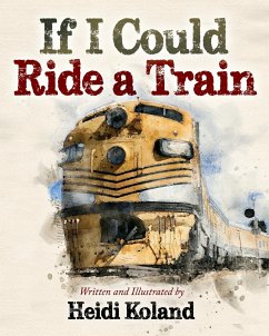 If I Could Ride a Train - Koland, Heidi